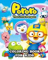 Pororo the Little Penguin Coloring Book for Kids: Great Activity Book to Color All Your Favorite Pororo the Little Penguin Characters 1794288767 Book Cover