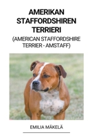 Amerikan Staffordshiren Terrieri (American Staffordshire Terrier -Amstaff) B0BS1XGFQW Book Cover