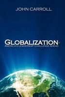 Globalization: America's Leadership Challenge Ahead 1468047620 Book Cover