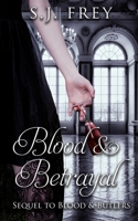 Blood & Betrayal: Sequel to Blood & Butlers B0CVFXWLXC Book Cover