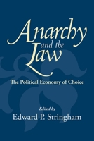 Anarchy and the Law: The Political Economy of Choice 1412805791 Book Cover