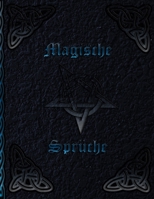 Magische Sprüche: Buch der Schatten * Hexenbuch zum Selbstgestalten * Rezepte und Rituale erfassen (German Edition) 1696936861 Book Cover
