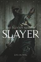 The Bloody Reign of Slayer 1849383863 Book Cover