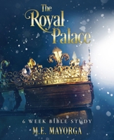 The Royal Palace: 6 Week Bible Study 0645431966 Book Cover
