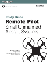 Remote Pilot - Small Unmanned Aircraft Systems Study Guide: Federal Aviation Administration FAA-G-8082-22 1546570454 Book Cover