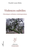 Violences subtiles: Chroniques urbaines contemporaines 2336290480 Book Cover