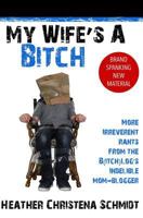 My Wife's A Bitch 1484812654 Book Cover