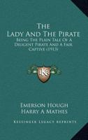 The Lady and the Pirate 1515318060 Book Cover