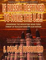Is Russia Destined to Nuke the U.S.? - Examining the Mounting Near-Term Threat of Nuclear War on Our Nation 1514614480 Book Cover