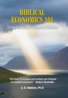 Biblical Economics 101: Living Under God's Financial Blessing 1525565176 Book Cover