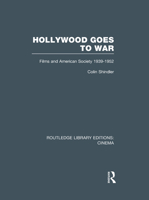 Hollywood goes to war: Films and American society, 1939-1952 (Cinema and society) 1138971901 Book Cover