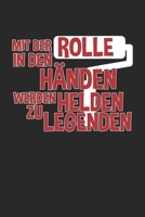 Mit der Rolle in den H�nden werden Helden zu Legenden: Januar 2020 bis Dezember 2020 - Wochen- und Monatsplaner, Terminplaner, Kalender, Kontaktliste, Geburtstagsliste, Geschenkideen, Habit Tracker uv 1710312343 Book Cover