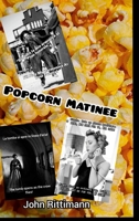 Popcorn Matinee 1312321903 Book Cover