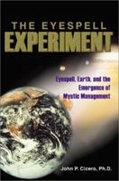 The Eyespell Experiment: Eyespell, Earth, and the Emergence of Mystic Management 0595173675 Book Cover
