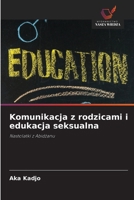 Komunikacja z rodzicami i edukacja seksualna (Polish Edition) 6630346076 Book Cover