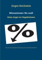 Minuszinsen-Na und!: Keine Angst vor Negativzinsen 3751956883 Book Cover