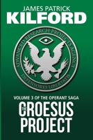 The Croesus Project: Volume 3 of the Operant Saga 1738575071 Book Cover