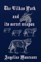 THE VILKAS PACK: AND ITS SECRET WEAPON ( A WOLVES AND DRAGONS SHIFTERS ROMANCE DRAMA) (DRAGONS AND WOLVES SHIFTERS) B0FH6W1ZYM Book Cover