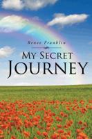 My Secret Journey 1491726539 Book Cover