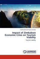Impact of Zimbabwe Economic Crisis on Tourism Viability 3846557633 Book Cover