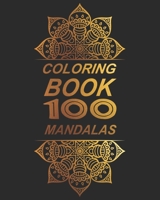 Coloring Book 100 Mandalas : Coloring Book 100 Mandalas with 100 Mandalas to Coloring 8x10 1650828373 Book Cover