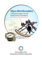 Glyco-Bioinformatics: Cracking the Sugar Code by Navigating the Glycospace - Proceedings of International Beilstein Symposium 3832532056 Book Cover