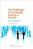 The Challenges of Knowledge Sharing in Practice: A Social Approach 1843342847 Book Cover
