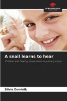 A snail learns to hear 6202397721 Book Cover