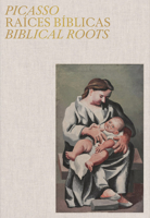 Picasso: Biblical Roots 8419539325 Book Cover