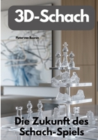 3D-Schach: Die Zukunft des Schach-Spiels (German Edition) 3384304705 Book Cover