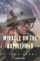 Miracle on the Battlefield: A True Story B0DT3XN6BG Book Cover