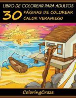 Libro de Colorear Para Adultos: 30 P�ginas de Colorear Calor Veraniego 1719211191 Book Cover