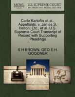 Carlo Karloftis et al., Appellants, v. James S. Helton, Etc., et al. U.S. Supreme Court Transcript of Record with Supporting Pleadings 1270334980 Book Cover