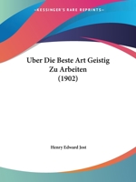 Uber Die Beste Art Geistig Zu Arbeiten (1902) 1167491335 Book Cover