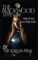 The Blackwood Shadow: War of the Moonbound (The Blackwood Shadow Series) B0HBZSLB9L Book Cover
