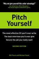 Pitch Yourself: The Most Effective CV You'll Ever Write, the best interview you'll ever give, Secure the job you really want 0273707302 Book Cover