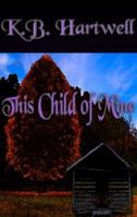 This Child of Mine 0557337763 Book Cover