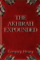 The Akhirah Expounded 1088138926 Book Cover