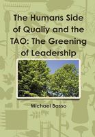 The Human Side of Quality and the Tao: The Greening of Leadership 1448696615 Book Cover