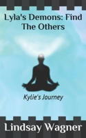 Lyla's Demons: Find The Others: Kylie's Journey 1692588931 Book Cover