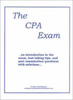 The CPA Exam: An Introduction with Test Taking Tips and Past Exam Questions with Solutions 1892115425 Book Cover