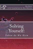 Solving Yourself: Yuben de Wu Hsin 1500227099 Book Cover