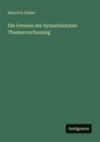 Die Genesis der byzantinischen Themenverfassung 3368488600 Book Cover