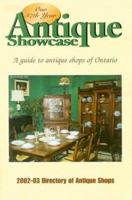 Antique Showcase Directory: Directory of Antique Shops in Ontario 2002-2003 1550414860 Book Cover