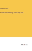 A Woman's Pilgrimage to the Holy Land 1378097114 Book Cover