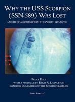 Why the USS Scorpion (Ssn 589) Was Lost: The Death of a Submarine in the North Atlantic 1608881202 Book Cover