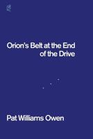 Orion's Belt at the End of the Drive 1936628473 Book Cover
