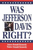 Was Jefferson Davis Right? 156554370X Book Cover