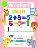 Preschool Math Workbook for Toddlers Ages 2-4: Math Addition And Subtraction Workbook, Beginner Math Preschool Learning Book (Practical Math ) + Lette B08C9617R2 Book Cover