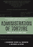 Administration of Torture: A Documentary Record from Washington to Abu Ghraib and Beyond